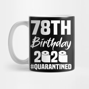 78th Birthday 2020 Quarantined Mug